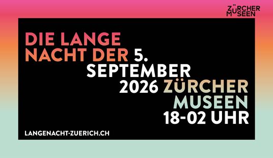 Die lange Nacht der Zürcher Museen - 5. September 2026